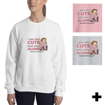 Cute & Alone Crewneck Sweatshirt