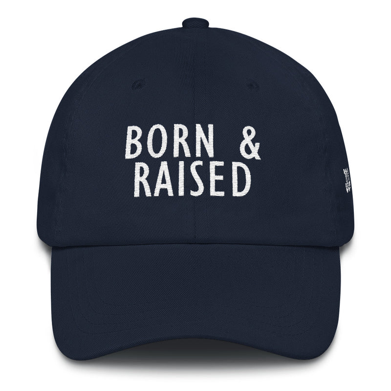 Born & Raised Dad Cap