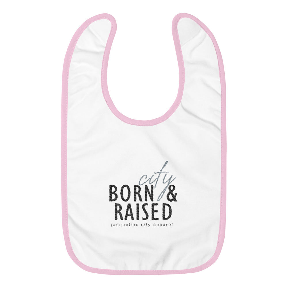 Born & Raised Embroidered Bib
