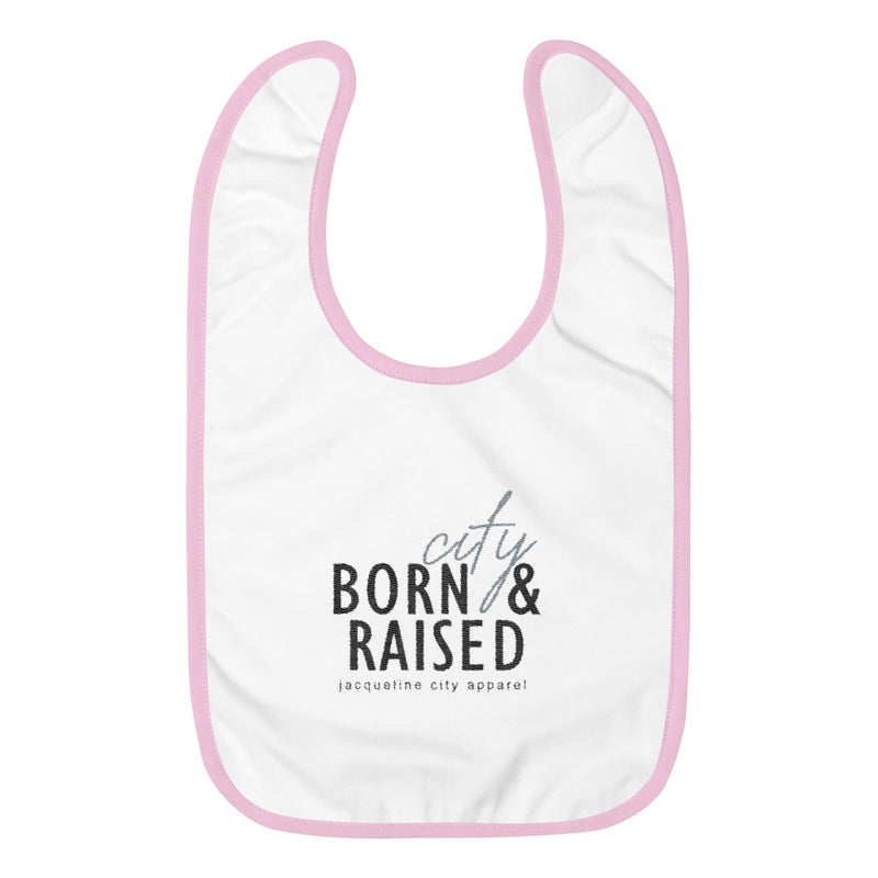 Born & Raised Embroidered Bib