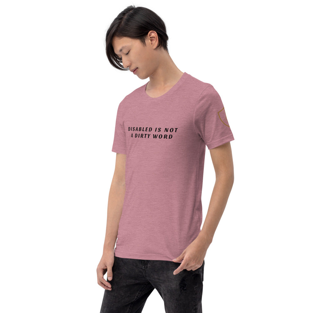 "Disabled Is Not A Dirty Word" T-Shirt (CHARITY)