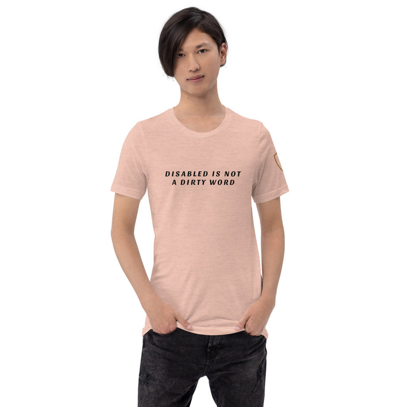 "Disabled Is Not A Dirty Word" T-Shirt (CHARITY)