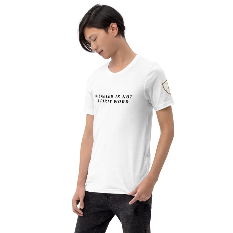 "Disabled Is Not A Dirty Word" T-Shirt (CHARITY)