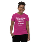 YOUTH: "Disabled Is Not A Dirty Word" T-Shirt (CHARITY)