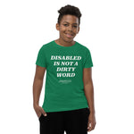 YOUTH: "Disabled Is Not A Dirty Word" T-Shirt (CHARITY)